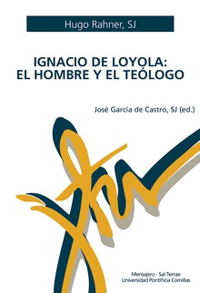 Ignacio de Loyola: el hombre y el teólogo