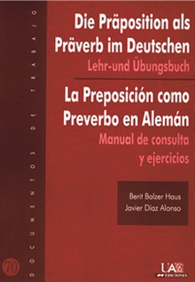 La Preposición como Preverbo en Alemán. Manual de consulta y ejercicios