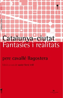 Catalunya-ciutat. Fantasies i realitats