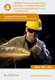 Prevención de riesgos laborales y medioambientales para el mecanizado por corte y conformado. FMEH0209 - Mecanizado por corte y conformado