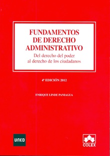Fundamentos de derecho administrativo. Del derecho del poder al derecho de los ciudadanos. 4ª Edición 2012