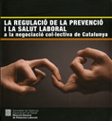 regulació de la prevenció i la salut laboral a la negociació col·lectiva de Catalunya/La