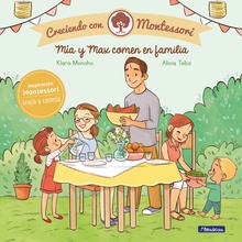 Creciendo con Montessori. Un cuento - Mía y Max comen en familia