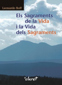 Els Sagraments de la Vida i la Vida dels Sagraments