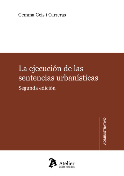 La ejecución de las sentencias urbanísticas. 2ª edición