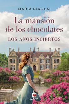 La mansión de los chocolates: Los años inciertos