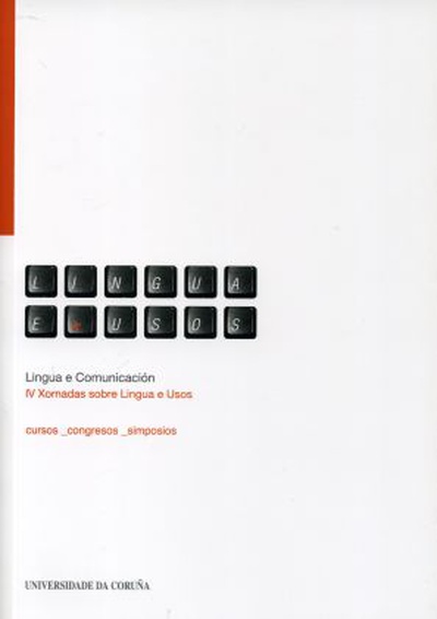 Lingua e comunicación. IV Xornadas sobre lingua e usos