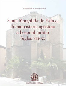 Santa Margalida de Palma, de monasterio agustino a hospital militar Siglos XIII-XX