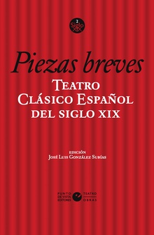 Teatro clásico español del siglo XIX. Vol. 2. Piezas breves