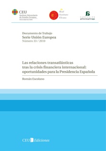 Las relaciones transatlánticas tras las crisis financiera internacional: oportunidades para la Presidencia Española