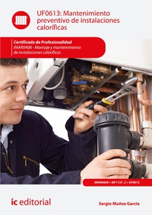 Mantenimiento preventivo de instalaciones caloríficas. IMAR0408 - Montaje y mantenimiento de instalaciones caloríficas