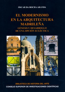 El modernismo en la arquitectura madrileña : génesis y desarrollo de una opción ecléctica