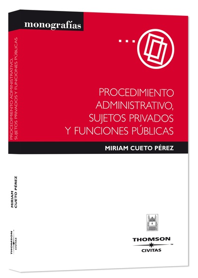 Procedimiento administrativo, sujetos privados y funciones públicas