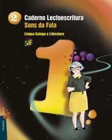 Proxecto : Sons da fala : Lingua Galega e Literatura 2. Caderno 1