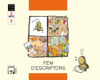 FEM D'ESCRIPTORS. Quadern 2.  El grill cantaire. BESTIOLES. 5 anys