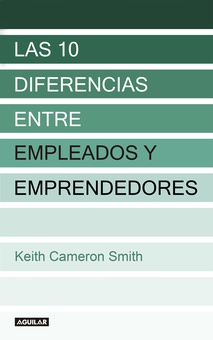 Las 10 diferencias entre empleados y emprendedores