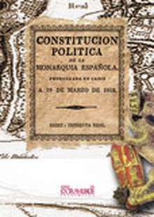 Constitucion politica de la Monarquia Española. Cadiz, 1812