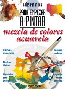 Guías Parramón para empezar a pintar mezcla de colores acuarela