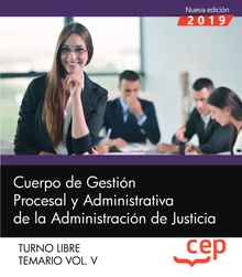 Cuerpo de Gestión Procesal y Administrativa de la Administración de Justicia. Turno Libre. Temario Vol. V