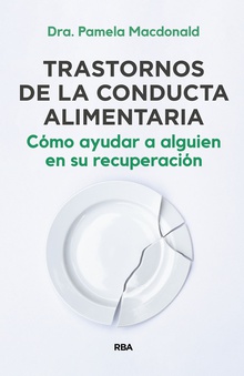 Trastornos de la conducta alimentaria. Cómo ayudar a alguien en su recuperación