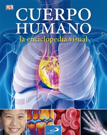 El cuerpo humano. La enciclopedia visual