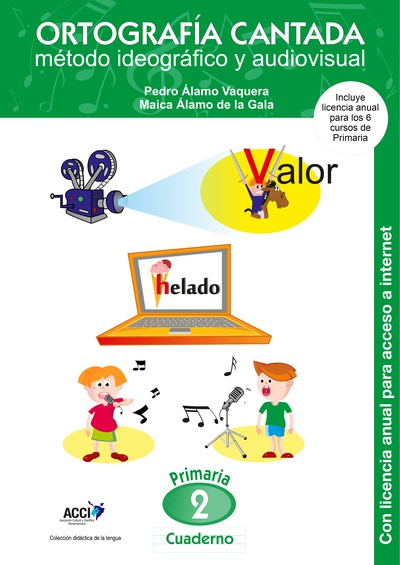 Cuaderno de Ortografía Cantada: 2º de primaria. Método ideográfico y audiovisual (enseñanza basada en videoclips musicales)