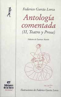 Antología comentada de Federico García Lorca. Tomo II, Teatro y Prosa