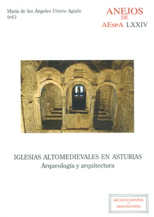 Iglesias altomedievales en Asturias : arqueología y arquitectura