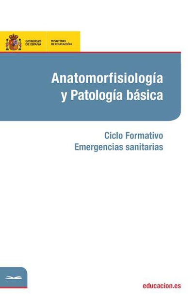 Anatomorfisiología y patología básicas. Ciclo formativo: Emergencias Sanitarias