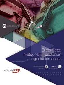 El conflicto: métodos de resolución y negociación eficaz (ADGD036PO). Especialidades formativas