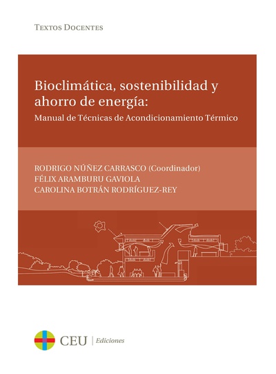 Bioclimática, sostenibilidad y ahorro de energía: manual de técnicas de acondicionamiento térmico