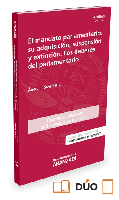 El mandato parlamentario: su adquisición, suspensión y extinción. Los deberes del parlamentario (Papel + e-book)