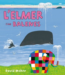 L'Elmer i les balenes (L'Elmer. Àlbum il·lustrat)
