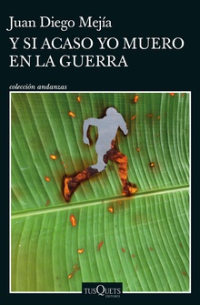 Y si acaso yo muero en la guerra