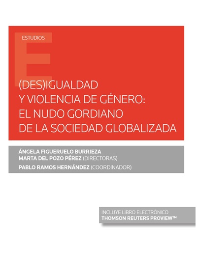 (Des)igualdad y violencia de género: el nudo gordiano de la sociedad globalizada (Papel + e-book)
