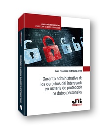 Garantía administrativa de los derechos del interesado en materia de protección de datos personales