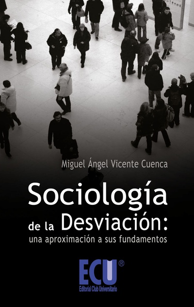 Sociología de la desviación: una aproximación a sus fundamentos