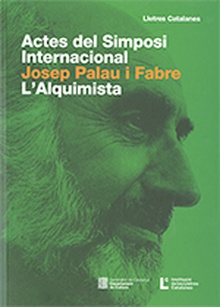 Actes del Simposi Internacional Josep Palau i Fabre. L'Alquimista