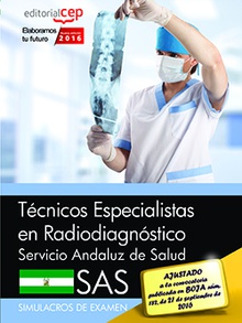 Técnicos Especialistas en Radiodiagnóstico. Servicio Andaluz de Salud (SAS). Simulacros de examen