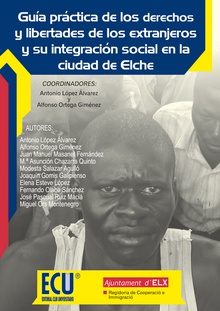 Guía práctica de los derechos y libertades de los extranjeros y su integración social en la ciudad de Elche