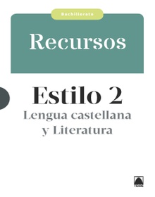 Recursos didácticos. Estilo 2. Lengua castellana y Literatura BACH.