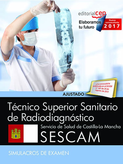 Técnico Superior Sanitario de Radiodiagnóstico. Servicio de Salud de Castilla-La Mancha (SESCAM). Simulacros de examen