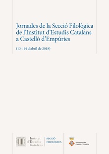 Jornades de la Secció Filològica de l'Institut d'Estudis Catalans a Castelló d'Empúries (13 i 14 d'abril de 2018)