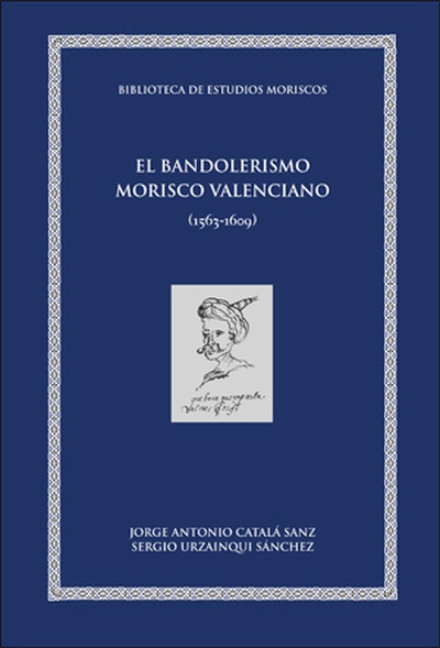 El bandolerismo morisco valenciano