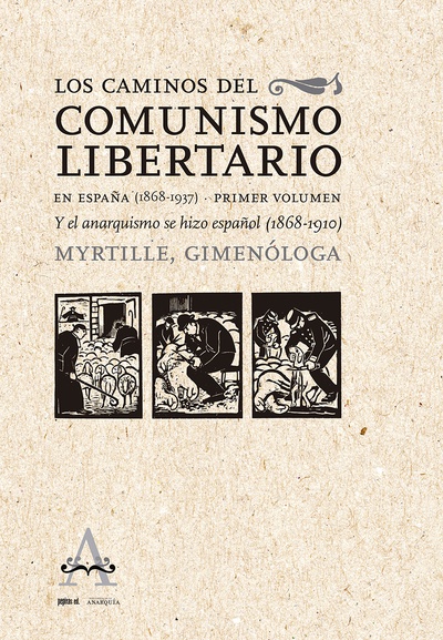 Los caminos del comunismo libertario en España (1868-1937)