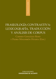 Fraseología contrastiva: lexicografía, traducción y análisis de corpus