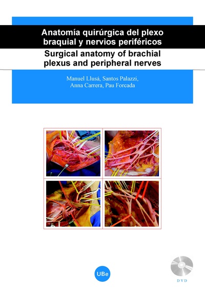 Anatomía quirúrgica del plexo braquial y nervios periféricos/Surgical anatomy of brachial plexus and peripheral nerves (DVD+ llibret explicatiu)