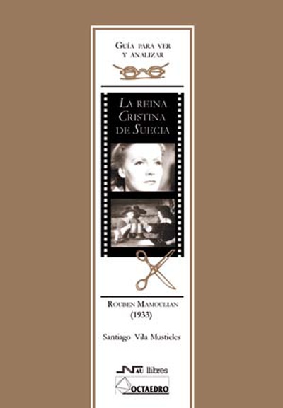 Guía para ver y analizar : La Reina Cristina de Suecia. Rouben Mamoulian (1933)