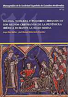 Iglesia, Nobleza y Poderes Urbanos en los Reinos Cristianos de la Península Ibérica Durante la Edad Media