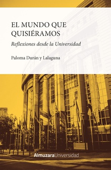 El mundo que quisiéramos. Reflexiones desde la Universidad